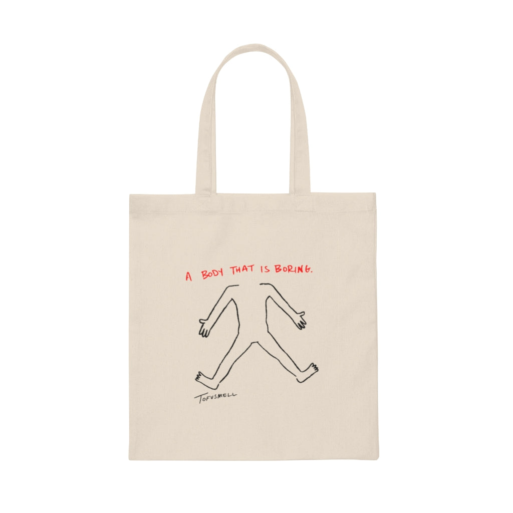 A BODY THAT IS BORING Canvas Tote Bag
